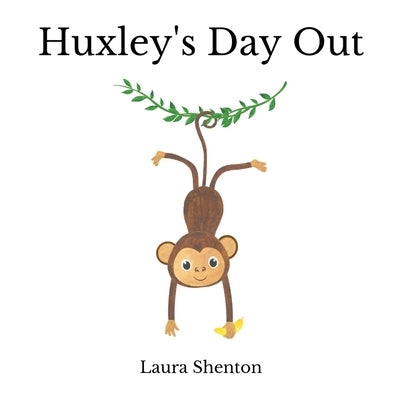 Huxley's Day Out by Shenton, Laura