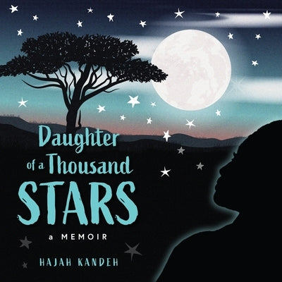 Daughter of a Thousand Stars: A Memoir by Kandeh, Hajah