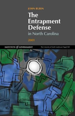 Entrapment Defense in North Carolina by Robin, John