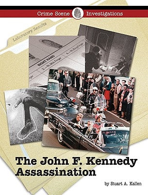 The John F. Kennedy Assassination by Kallen, Stuart A.