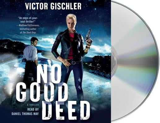 No Good Deed: A Thriller by Gischler, Victor