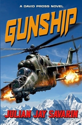 Gunship: A David Pross Technothriller by Savarin, Julian Jay