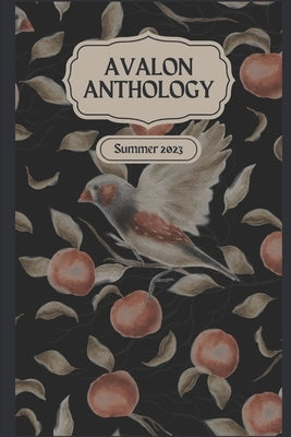 Avalon Anthology: Summer 2023 by Arthur, Brittney