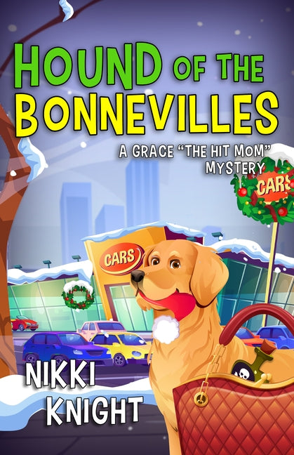 Hound of the Bonnevilles: A Grace the Hit Mom Mystery by Knight, Nikki