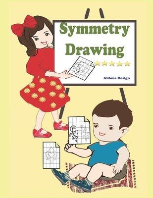 Symmetry Drawing: : A Symmetrical Drawing & Coloring Activity Book For Kids 5+ by Design, Aldona