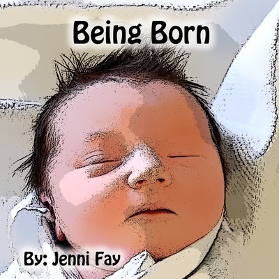 Being Born by Fay, Jenni