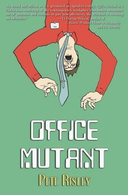 Office Mutant by Risley, Pete
