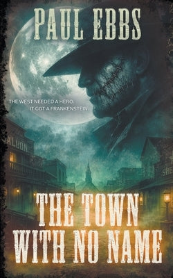 The Town With No Name by Ebbs, Paul
