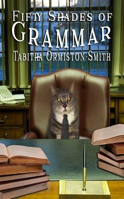 Fifty Shades of Grammar by Ormiston-Smith, Tabitha