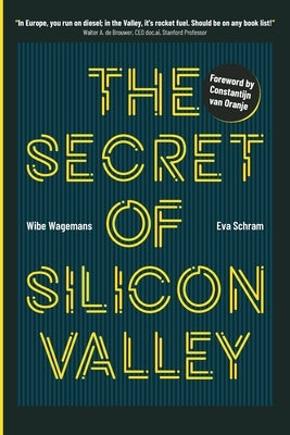 The Secret of Silicon Valley by Schram, Eva