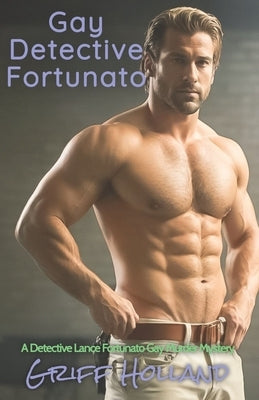 Gay Detective Fortunato by Holland, Griff