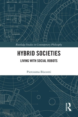 Hybrid Societies: Living with Social Robots by Bisconti, Piercosma