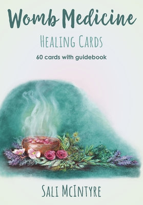 Womb Medicine Healing Cards: 60 Cards with Guidebook by McIntyre, Sali