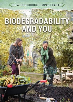 Biodegradability and You by Faulkner, Nicholas