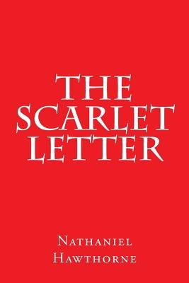 The Scarlet Letter by Hawthorne, Nathaniel