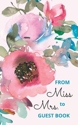 From Miss to Mrs - bridal shower guest book for advice and well wishes with gift log and memory pages by Read Me Press, Pick Me