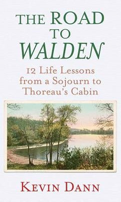 The Road to Walden by Dann, Kevin