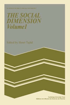 The Social Dimension: European Developments in Social Psychology by Tajfel, Henri