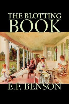 The Blotting Book by E. F. Benson, Fiction, Mystery & Detective by Benson, E. F.