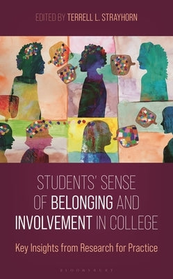 Students' Sense of Belonging and Involvement in College: Key Insights from Research for Practice by Strayhorn, Terrell L.