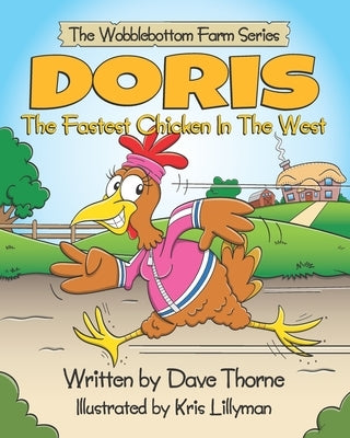 Doris The Fastest Chicken In The West by Lillyman, Kris