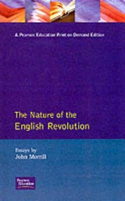 The Nature of the English Revolution by Morrill, John