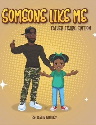 Someone like me: Father Figure Edition by Whitley, Jaylin