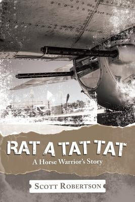 Rat a Tat Tat: A Horse Warrior's Story by Robertson, Scott