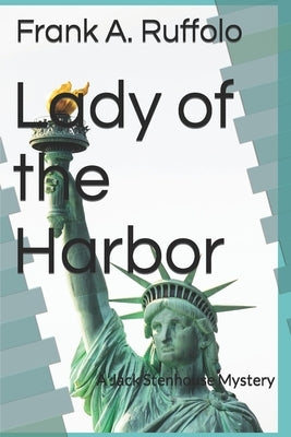 Lady of the Harbor: A Jack Stenhouse Mystery by Ruffolo, Frank A.
