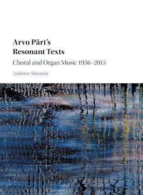Arvo P?rt's Resonant Texts by Shenton, Andrew
