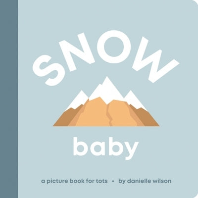 Snow Baby: A Picture Book for Tots by Wilson, Danielle