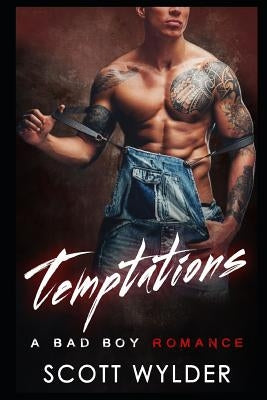 Temptations: A Bad Boy Romance by Wylder, Scott