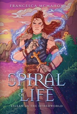The Spiral of Life: An Old Gods Story by McMahon, Francesca