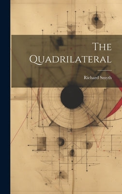The Quadrilateral by Smyth, Richard