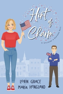 Hint of Charm: Small-town Sweet Romance with a Hint of Magic by Hoagland, Maria