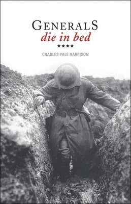 Generals Die in Bed by Harrison, Charles Yale