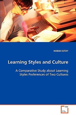 Learning Styles and Culture by Kutay, Huban