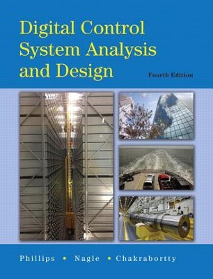 Digital Control System Analysis & Design by Phillips, Charles L.