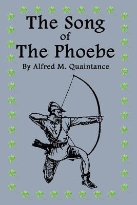 The Song of the Phoebe by Quaintance, Alfred M.