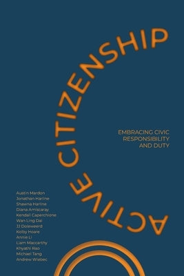 Active Citizenship: Embracing Civic Responsibility and Duty by Mardon, Austin