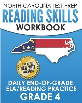North Carolina Test Prep Reading Skills Workbook Daily End-Of-Grade Ela/Reading Practice Grade 4: Preparation for the Eog English Language Arts/Readin by Hawas, E.
