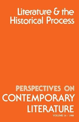 Perspectives on Contemporary Literature: Literature and the Historical Process Volume 14 by Hershberg, David