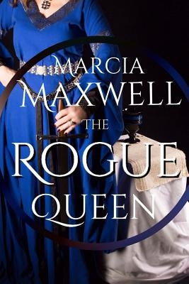 The Rogue Queen by Maxwell, Marcia
