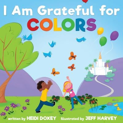 I Am Grateful for Colors by Doxey, Heidi