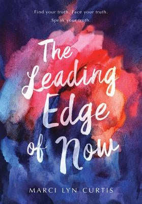 The Leading Edge of Now by Curtis, Marci Lyn