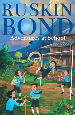 Adventures at School by Bond, Ruskin