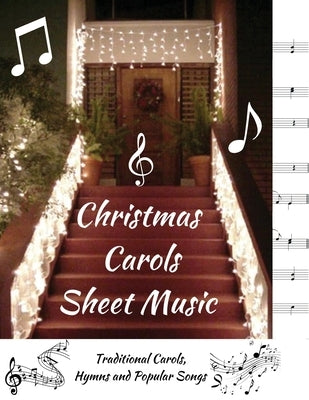 Christmas Carols Sheet Music: Traditional Carols, Hymns and Popular Songs by Grant's Carol Singing