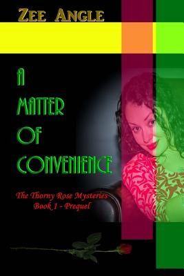A Matter of Convenience: The Thorny Rose Mysteries, Book 1 - Prequel by Angle, Zee
