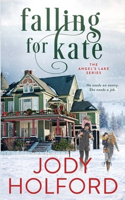 Falling For Kate: An Angel's Lake Novella by Holford, Jody