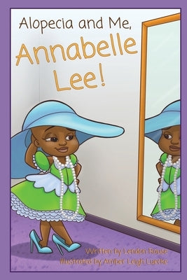 Alopecia and Me, Annabelle Lee! by Luecke, Amber Leigh